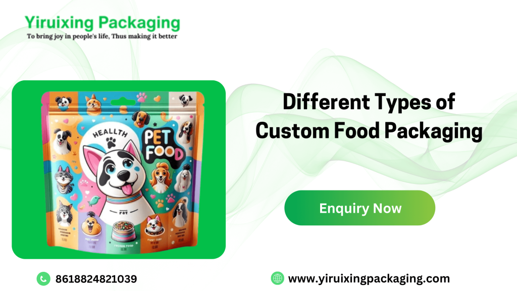 Different Types of Custom Food Packaging