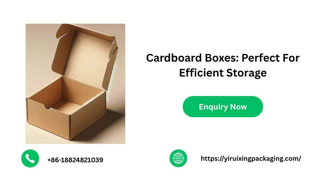 Cardboard Boxes: Perfect For Efficient Storage