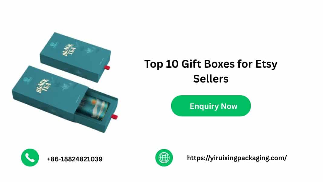 Top 10 Gift Boxes for Etsy Sellers