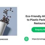 Eco-Friendly Alternatives to Plastic Packaging for Restaurants