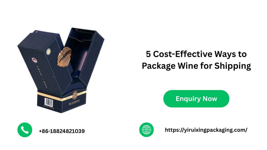 5 Cost-Effective Ways to Package Wine for Shipping