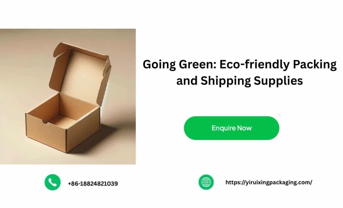 Going Green: Eco-friendly Packing and Shipping Supplies