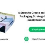 5 Steps to Create an Effective Packaging Strategy for Your Small Business