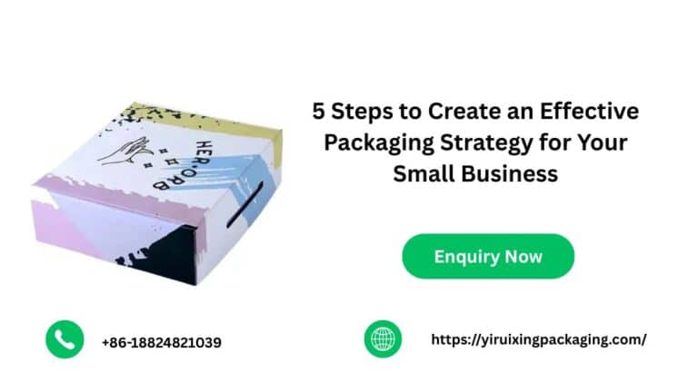 5 Steps to Create an Effective Packaging Strategy for Your Small Business