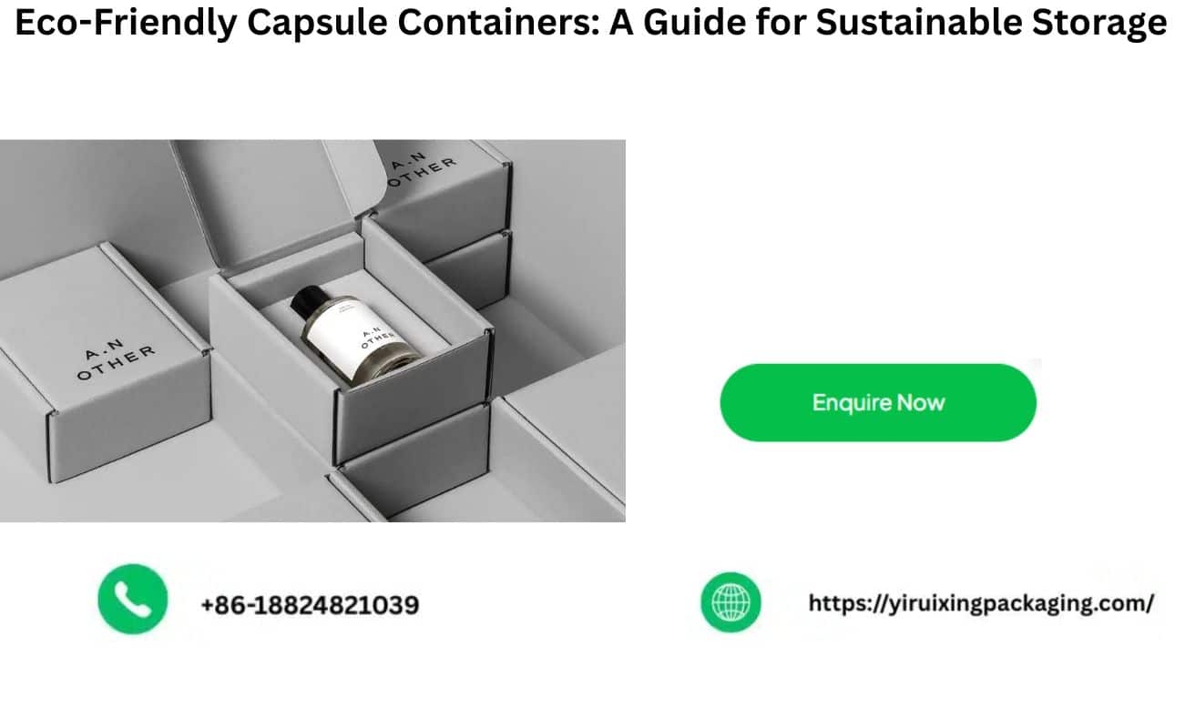 Eco-Friendly Capsule Containers: A Guide for Sustainable Storage