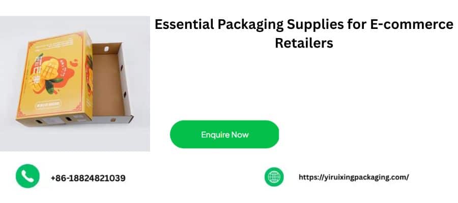 Essential Packaging Supplies for E-commerce Retailers