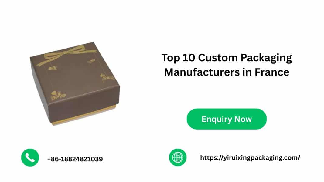 Top 10 Custom Packaging Manufacturers in France