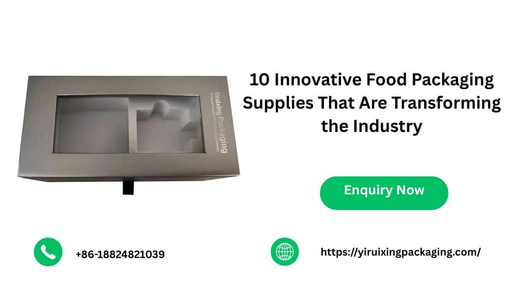 10 Innovative Food Packaging Supplies That Are Transforming the Industry