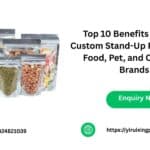 Top 10 Benefits of Using Custom Stand-Up Pouches for Food, Pet, and Cosmetic Brands