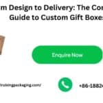 From Design to Delivery: The Complete Guide to Custom Gift Boxes