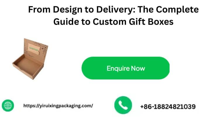 From Design to Delivery: The Complete Guide to Custom Gift Boxes