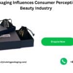 How Packaging Influences Consumer Perception in the Beauty Industry