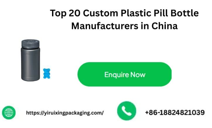 Top 20 Custom Plastic Pill Bottle Manufacturers in China