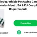 How PLA Biodegradable Packaging Can Help Food Companies Meet USA & EU Compliance Requirements