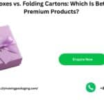 Rigid Boxes vs. Folding Cartons: Which Is Better for Premium Products?
