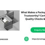 What Makes a Packaging Supplier Trustworthy? Certifications, Quality Checks & Red Flags