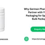 Why German Pharma Brands Partner with Yiruixing Packaging for Specialized Bulk Packaging