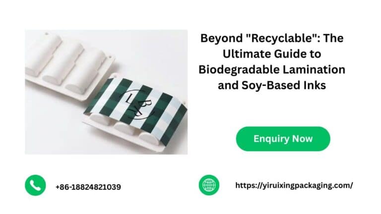 Beyond “Recyclable”: The Ultimate Guide to Biodegradable Lamination and Soy-Based Inks