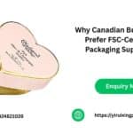 Why Canadian Businesses Prefer FSC-Certified Packaging Suppliers