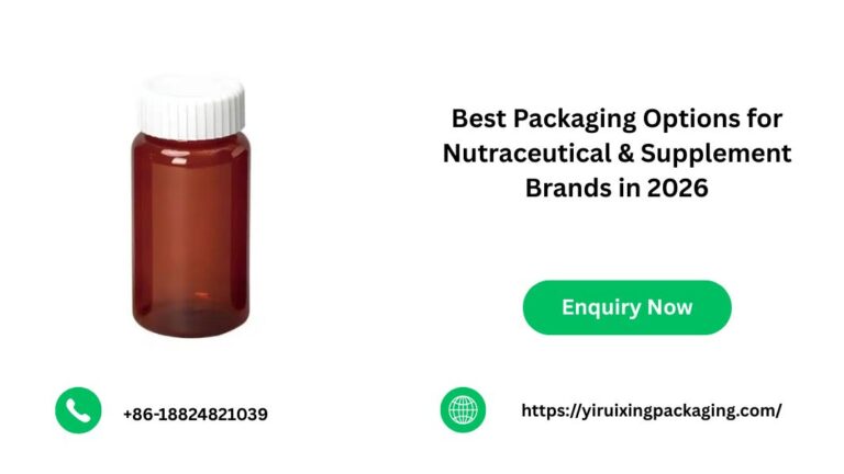 Best Packaging Options for Nutraceutical & Supplement Brands in 2026