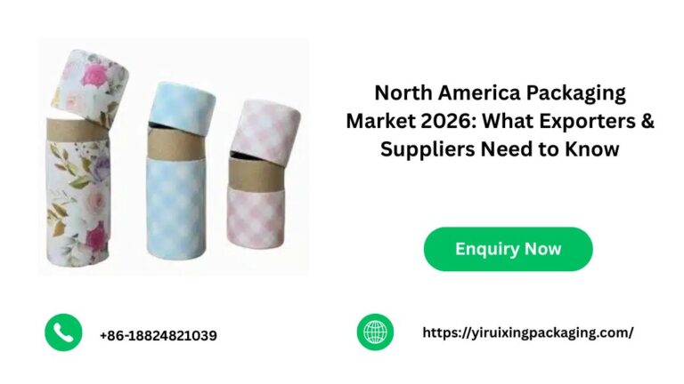 North America Packaging Market 2026: What Exporters & Suppliers Need to Know