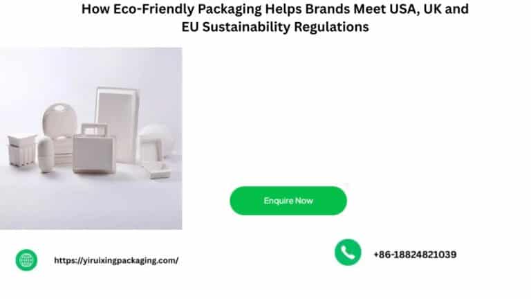 How Eco-Friendly Packaging Helps Brands Meet USA, UK and EU Sustainability Regulations