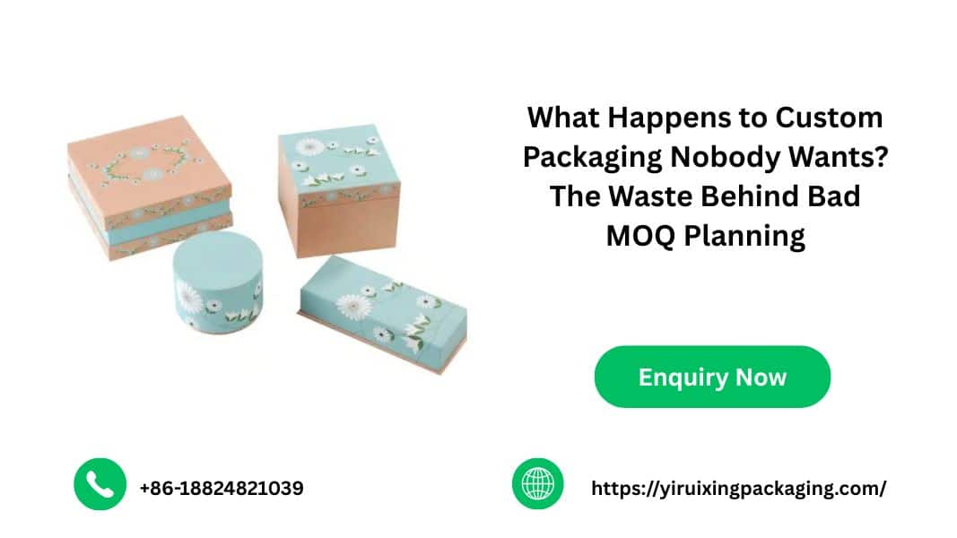 What Happens to Custom Packaging Nobody Wants?